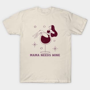 Mama Needs Wine T-Shirt